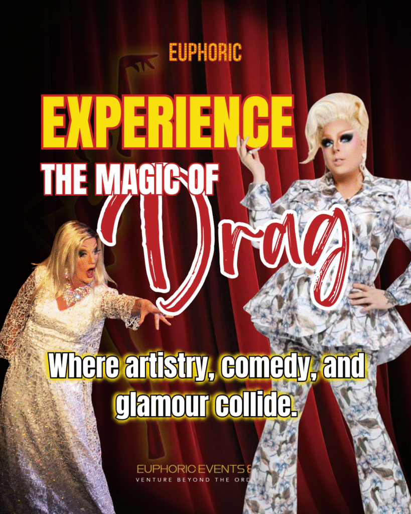Promotional graphic by ajcpreligera featuring a red curtain background with glowing marquee lights spelling “EUPHORIC.” The text highlights: “Experience the magic of drag, where artistry, comedy, and glamour collide.”