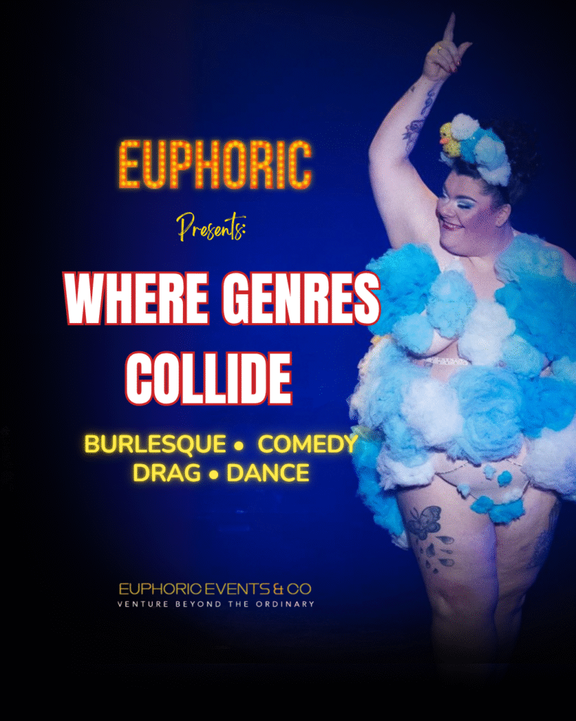 Promotional poster by ajcpreligera for EUPHORIC Events & Co, featuring a performer on stage wearing a blue and white feathered costume. The glowing marquee text reads “EUPHORIC Presents: WHERE GENRES COLLIDE,” with subtext highlighting “Burlesque • Comedy • Drag • Dance.” The tagline “Venture Beyond the Ordinary” appears at the bottom.